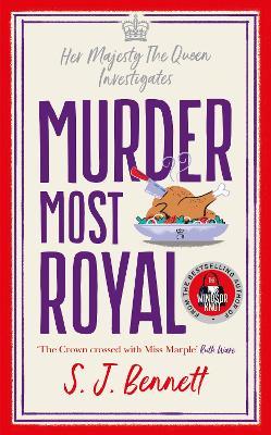 Murder Most Royal: The royally brilliant murder mystery from the author of THE WINDSOR KNOT - S.J. Bennett - cover