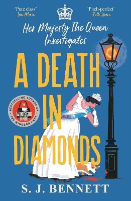 A Death in Diamonds: The brand new 2024 royal murder mystery from the author of THE WINDSOR KNOT - S.J. Bennett - cover
