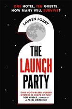 The Launch Party: The ultimate locked room mystery set in the first hotel on the moon