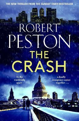 The Crash: The brand new explosive thriller from Britain's top political journalist - Robert Peston - cover