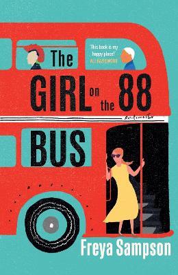 The Girl on the 88 Bus: The most heart-warming novel of 2022, perfect for fans of Libby Page - Freya Sampson - cover