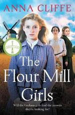 The Flour Mill Girls: An uplifting new saga of war, family and love (The Flour Mill Girls book 1)