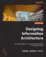 Designing Information Architecture: A practical guide to structuring digital content for findability and easy navigability