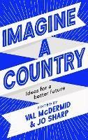 Imagine A Country: Ideas for a Better Future