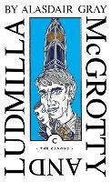 McGrotty and Ludmilla - Alasdair Gray - cover