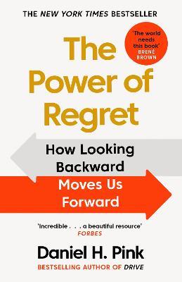 The Power of Regret: How Looking Backward Moves Us Forward - Daniel H. Pink - cover