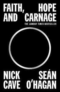 Libro in inglese Faith, Hope and Carnage Nick Cave Sean O'Hagan
