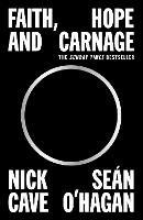 Faith, Hope and Carnage - Nick Cave,Seán O'Hagan - cover