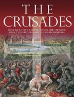 The Crusades: Holy War, Piety and Politics in Christendom from the First Crusade to the Reconquista