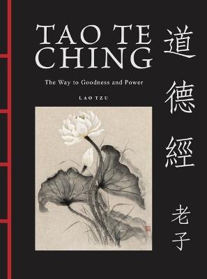 Tao Te Ching (Dao De Jing): The Way to Goodness and Power - Lao Tzu - cover