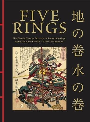 Five Rings: The Classic Text on Mastery in Swordsmanship, Leadership and Conflict: A New Translation - Miyamoto Musashi - cover