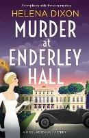 Murder at Enderley Hall: A completely addictive cozy mystery - Helena Dixon - cover