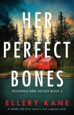 Her Perfect Bones: A totally addictive mystery and suspense novel - Ellery a Kane - cover
