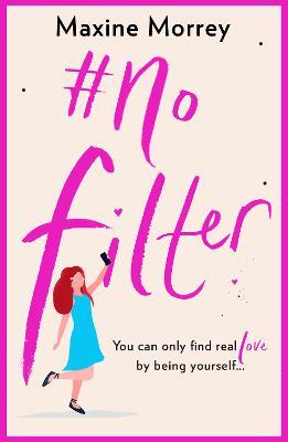 #No Filter: A fun, uplifting romantic comedy - Maxine Morrey - cover