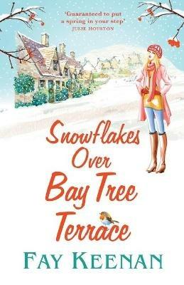 Snowflakes Over Bay Tree Terrace: A warm, uplifting, feel-good novel - Fay Keenan - cover