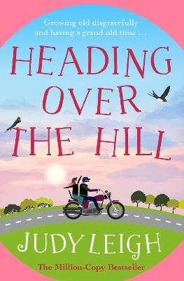 Heading Over the Hill: The perfect funny, uplifting read from USA Today bestseller Judy Leigh - Judy Leigh - cover