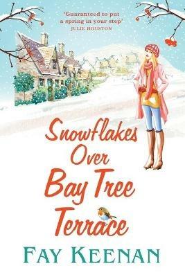 Snowflakes Over Bay Tree Terrace: A warm, uplifting, feel-good novel - Fay Keenan - cover