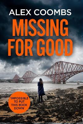 Missing For Good: A gritty crime mystery that will keep you guessing - Alex Coombs - cover