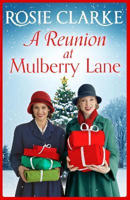 A Reunion at Mulberry Lane: A festive heartwarming saga from Rosie Clarke - Rosie Clarke - cover