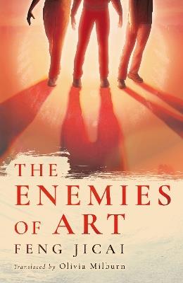 The Enemies of Art - Feng Jicai - cover