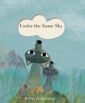 Under the Same Sky - Britta Teckentrup - cover