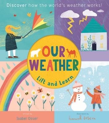 Lift and Learn: Our Weather - Isabel Otter - cover