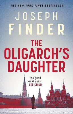 The Oligarch's Daughter: the gripping must-read breakneck thriller ripped from the headlines in 2025 - Joseph Finder - cover