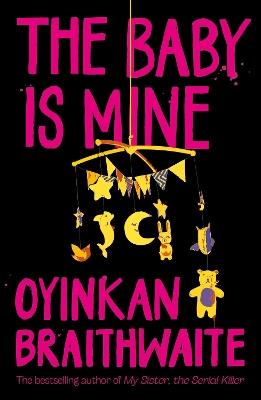 The Baby Is Mine - Oyinkan Braithwaite - cover