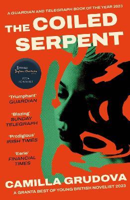 The Coiled Serpent: Longlisted for the Dylan Thomas Prize 2024 - Camilla Grudova - cover