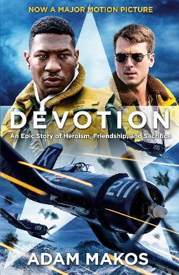 Devotion: An Epic Story of Heroism, Friendship and Sacrifice - Adam Makos - cover