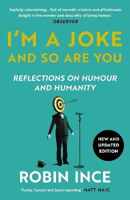 I'm a Joke and So Are You: Reflections on Humour and Humanity - Robin Ince - cover
