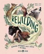 Rewilding: Conservation Projects Bringing Wildlife Back Where It Belongs