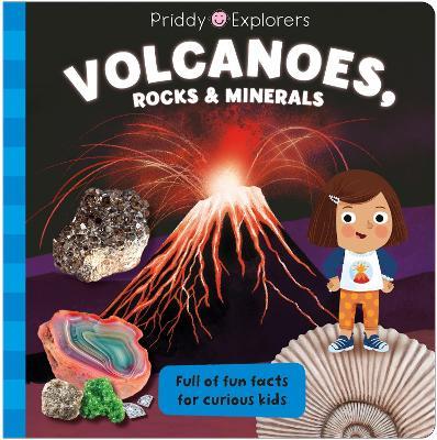 Priddy Explorers Volcanoes, Rocks and Minerals - Roger Priddy - cover