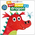 My Best Friend Is A Dragon: Touch and Feel