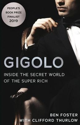 Gigolo: Inside the Secret World of the Super Rich - Ben Foster,Clifford Thurlow - cover