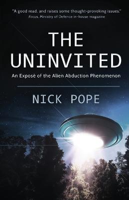 The Uninvited: An expose of the alien abduction phenomenon - Nick Pope - cover