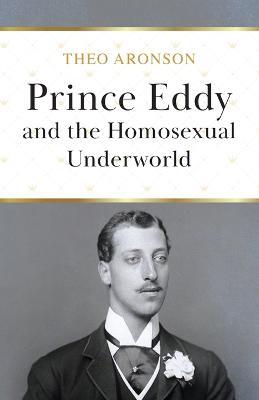 Prince Eddy and the Homosexual Underworld - Theo Aronson - cover
