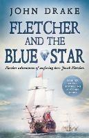 Libro in inglese Fletcher and the Blue Star: Further adventures of seafaring hero Jacob Fletcher  - John Drake