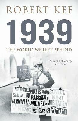 1939: The World We Left Behind - Robert Kee - cover