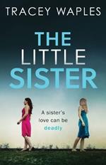 The Little Sister: an absolutely gripping psychological thriller