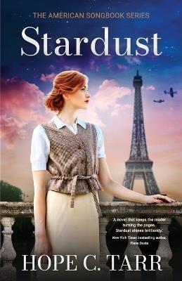 Stardust: A sweeping and unputdownable heart-wrenching romance of first love during WW2 - Hope C Tarr - cover