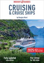 Insight Guides Cruising & Cruise Ships 2025: Cruise Guide eBook