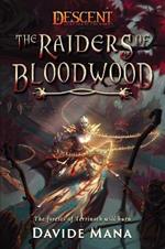 The Raiders of Bloodwood: A Descent: Legends of the Dark Novel
