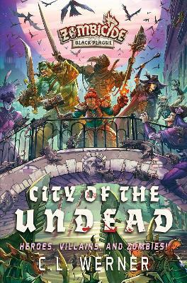 City of the Undead: A Zombicide Black Plague Novel - CL Werner - cover