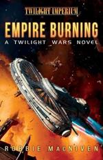 Empire Burning: A Twilight Wars Novel (Volume 2)