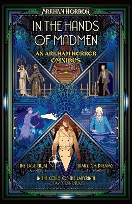 In the Hands of Madmen: An Arkham Horror Omnibus - S A Sidor,Ari Marmell,David Annandale - cover