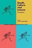 Death, Culture & Leisure: Playing Dead - cover