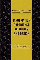Information Experience in Theory and Design - Tim Gorichanaz - cover