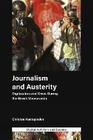 Journalism and Austerity: Digitization and Crisis During the Greek Memoranda - Christos Kostopoulos - cover