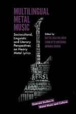 Multilingual Metal Music: Sociocultural, Linguistic and Literary Perspectives on Heavy Metal Lyrics